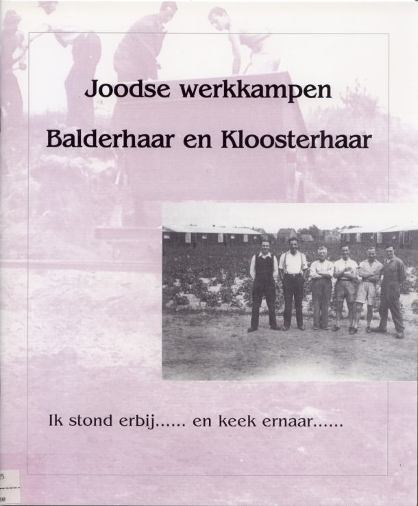 Joodse werkkampen Balderhaar en Kloosterhaar